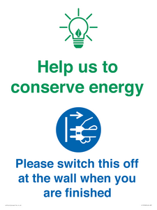 Help us to conserve energy - Switch this off at the wall when you are finished